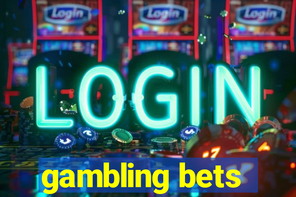 gambling bets