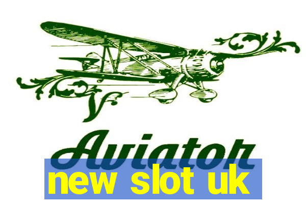 new slot uk