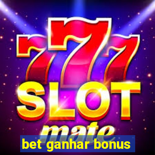 bet ganhar bonus