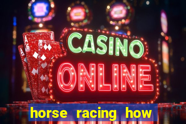 horse racing how to bet