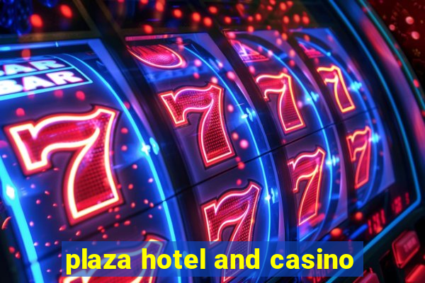 plaza hotel and casino