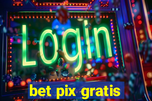 bet pix gratis