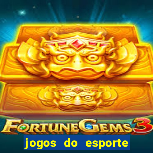 jogos do esporte da sorte