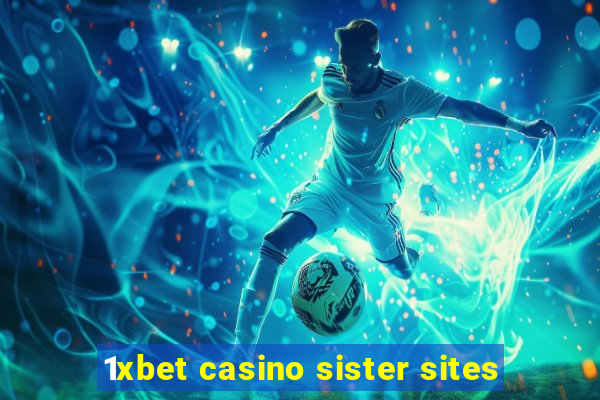 1xbet casino sister sites