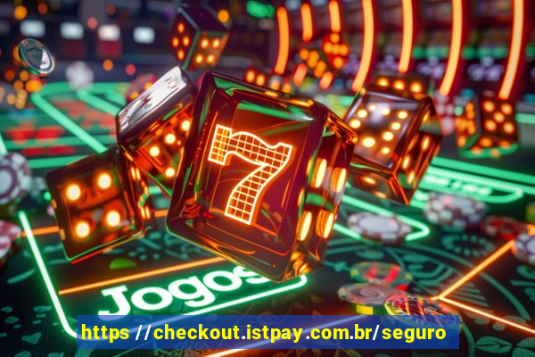 https //checkout.istpay.com.br/seguro