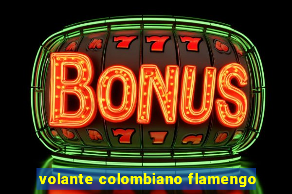 volante colombiano flamengo