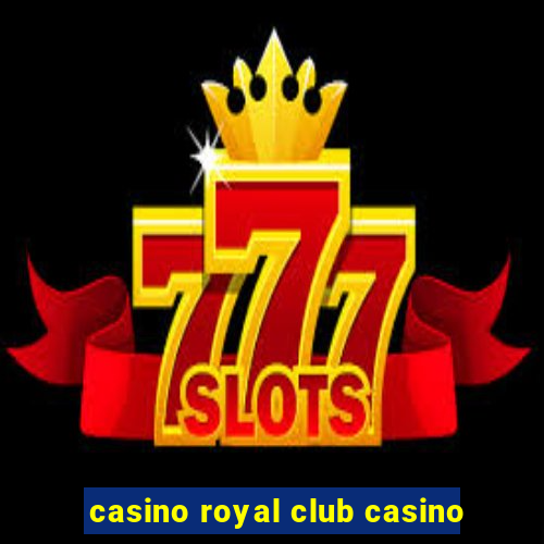 casino royal club casino