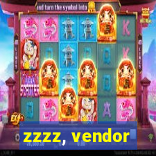 zzzz, vendor