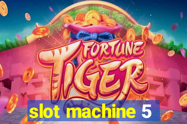 slot machine 5