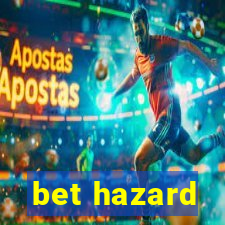 bet hazard