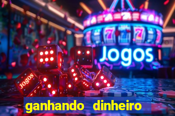 ganhando dinheiro com jogos