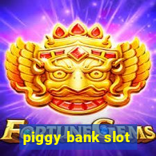 piggy bank slot