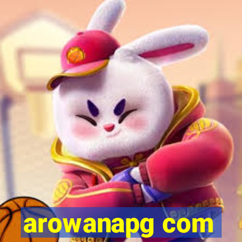 arowanapg com