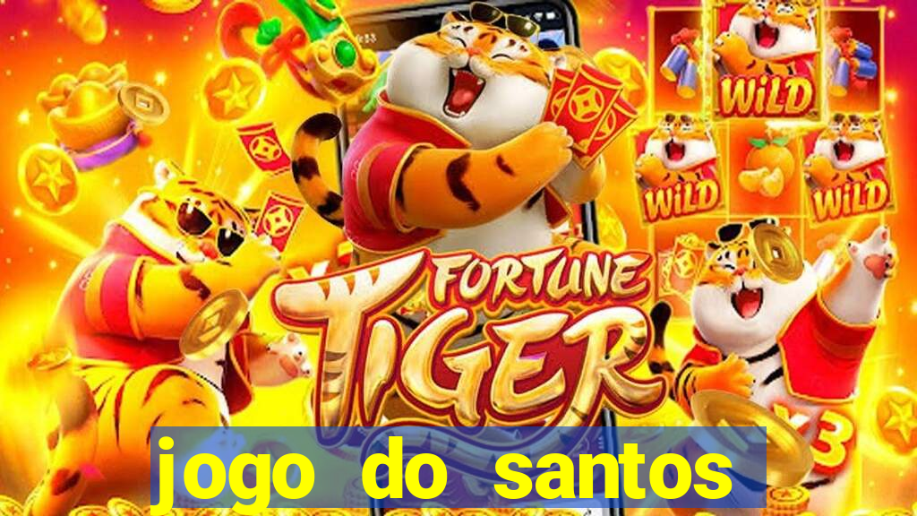 jogo do santos onde assistir