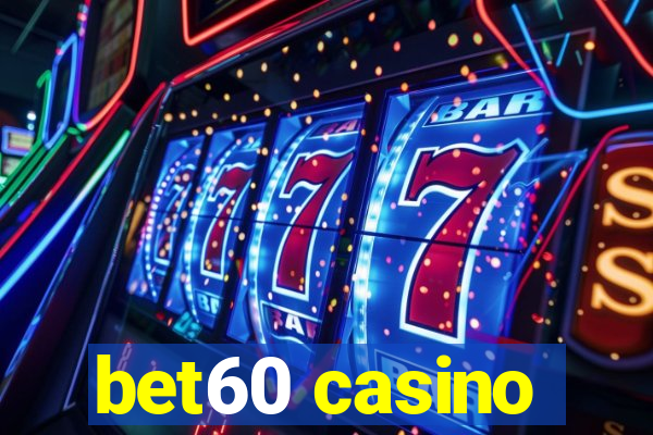 bet60 casino