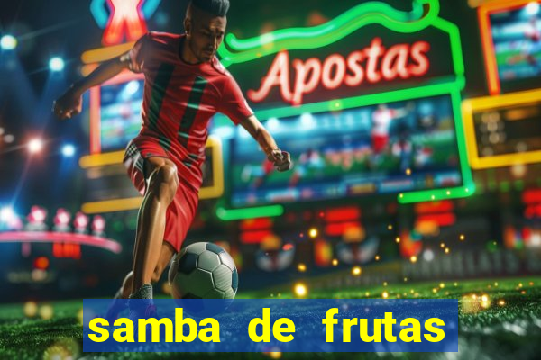 samba de frutas slots free