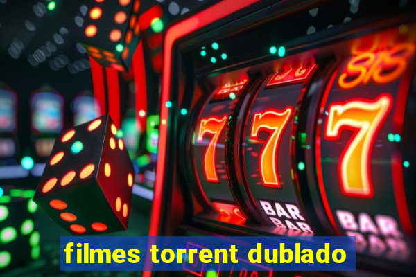 filmes torrent dublado