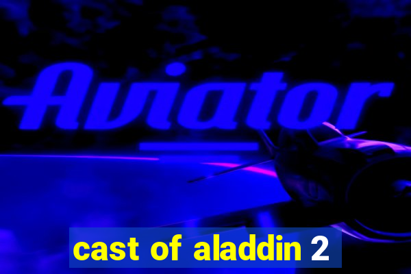 cast of aladdin 2