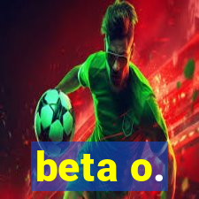 beta o.