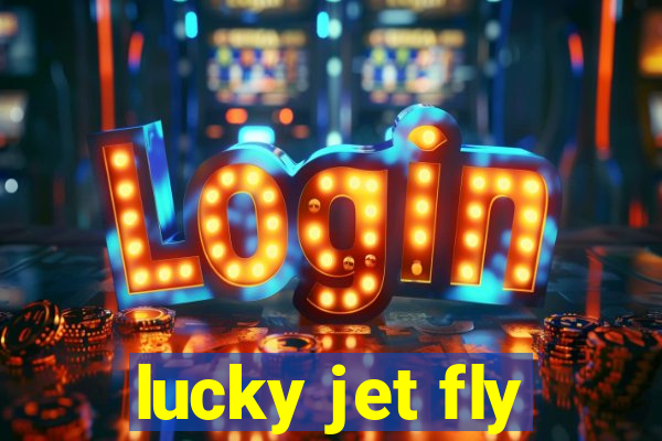 lucky jet fly