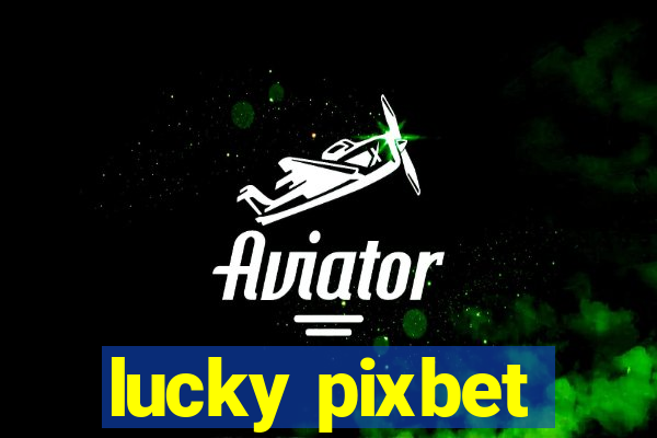 lucky pixbet