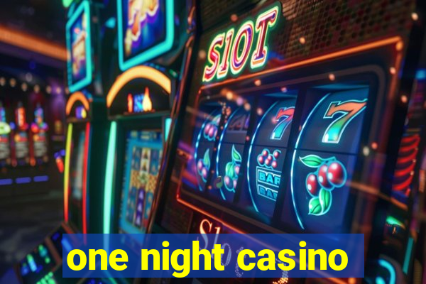 one night casino