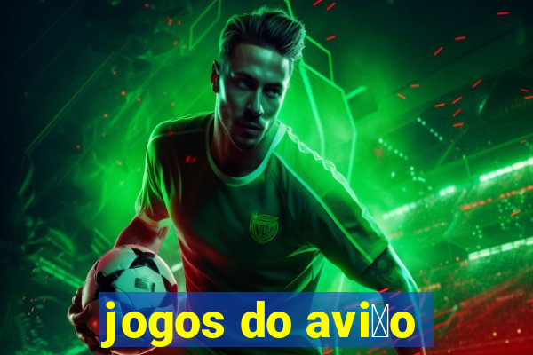 jogos do avi茫o