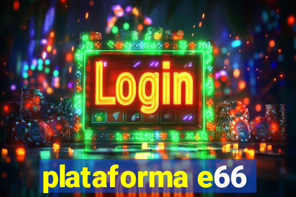 plataforma e66