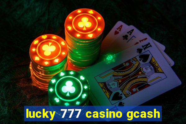 lucky 777 casino gcash