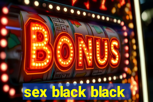 sex black black