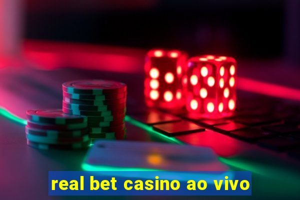 real bet casino ao vivo