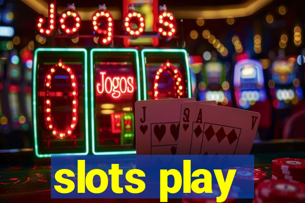 slots play