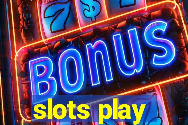 slots play