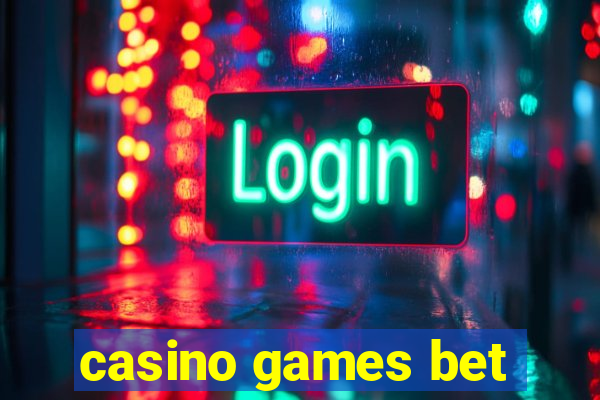 casino games bet