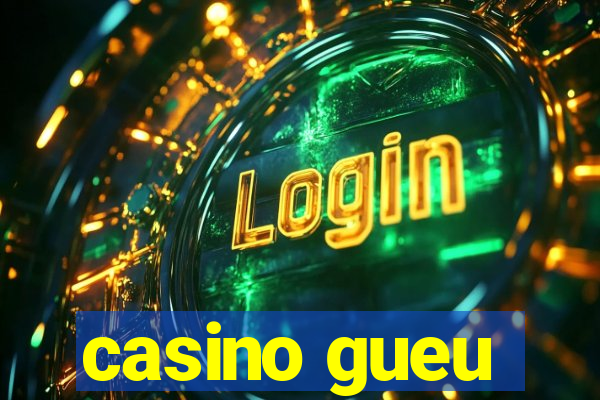 casino gueu