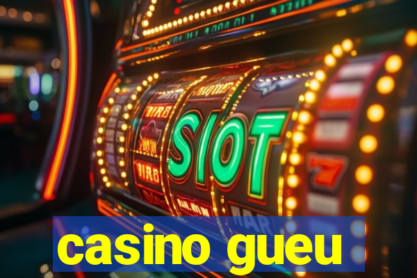 casino gueu