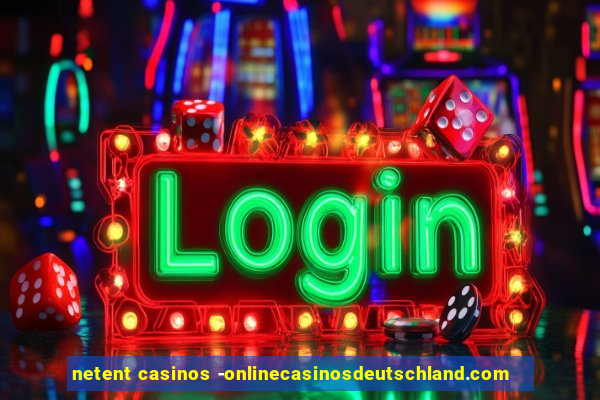 netent casinos -onlinecasinosdeutschland.com