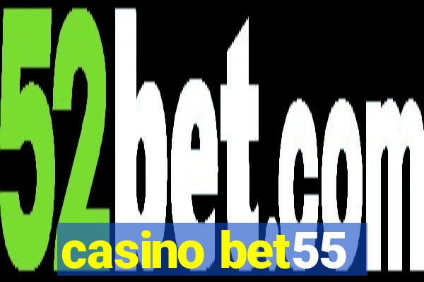 casino bet55