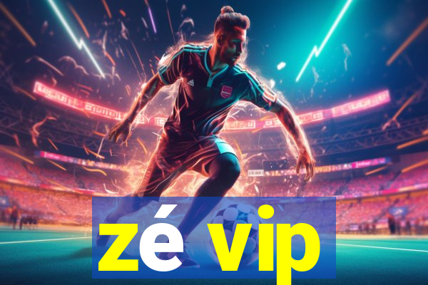 zé vip