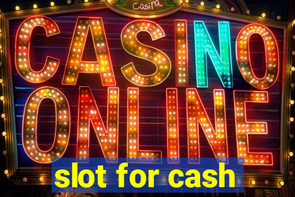 slot for cash