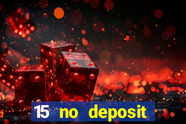 15 no deposit mobile casino