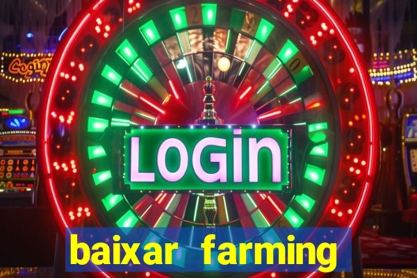 baixar farming simulator 18 dinheiro infinito