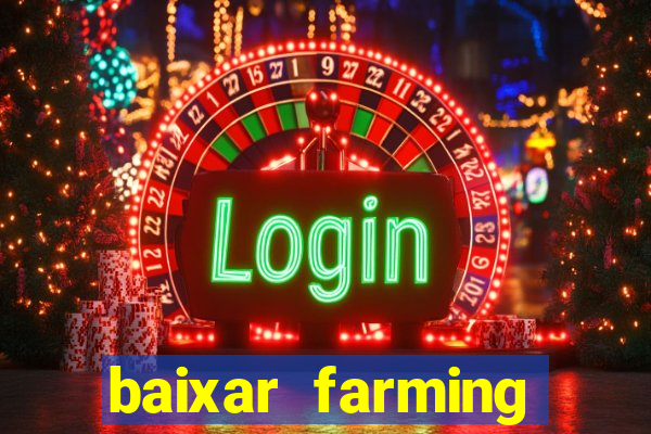 baixar farming simulator 18 dinheiro infinito