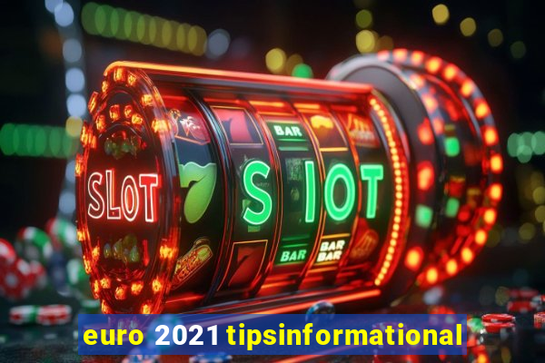 euro 2021 tipsinformational