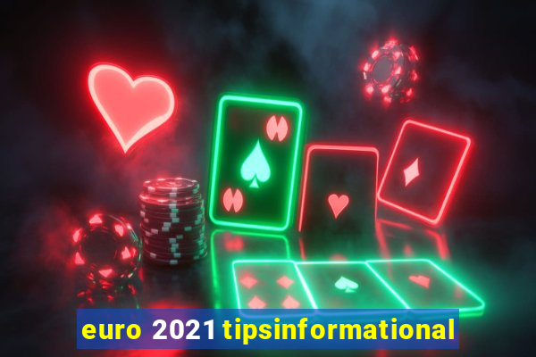 euro 2021 tipsinformational