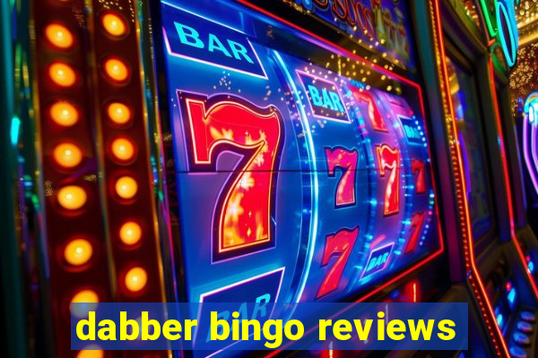 dabber bingo reviews