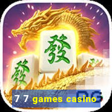 7 7 games casino