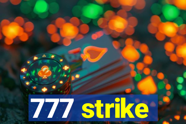 777 strike