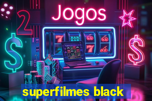 superfilmes black