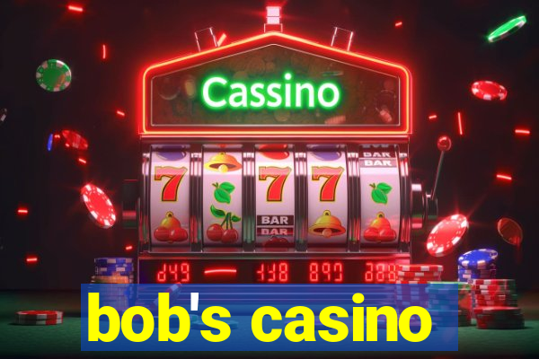 bob's casino